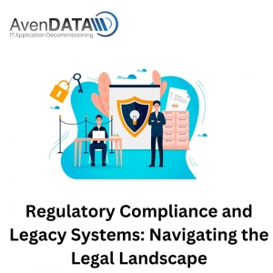 Regulatory Compliance and Legacy Systems: Navigating the Legal Landscape