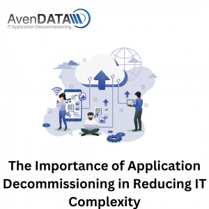 The Importance of Application Decommissioning in Reducing IT Complexity