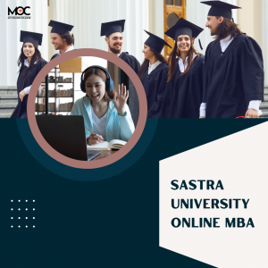 Improve Your Career With Online MBA Program at Sastra University 