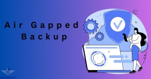 Air Gapped Backup for Unbeatable Cybersecurity