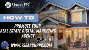 How to Promote Your Real Estate Digital Marketing Agency