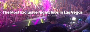 Discovering the Most Exclusive Nightclubs in Las Vegas