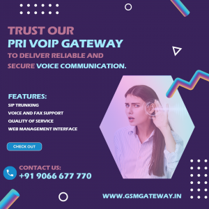 What Are the Benefits of Using a SIP PRI Gateway?