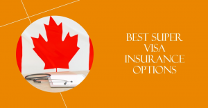 Super Visa Medical Insurance