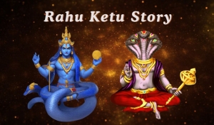 Rahu Ketu Story: Unveiling Their Mythological and Astrological Significance