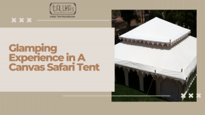 Glamping Experience In A Canvas Safari Tent