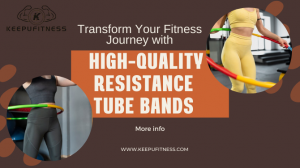 Why Resistance Tube Bands Are The Ultimate Home Workout Tool?