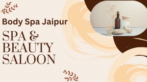 Spa in Jaipur vs Body Massage Centres in Jaipur with full services