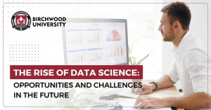 The Rise of Data Science: Opportunities and Challenges in the Future