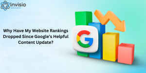 Why Have My Website Rankings Dropped Since Google’s Helpful Content Update?