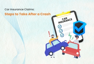 How to Claim Car Insurance Claims: Steps to Take After a Crash 