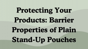 Protect Your Products with High-Quality Plain Stand-Up Pouches