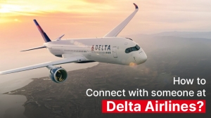 How to Connect with someone at Delta Airlines? 