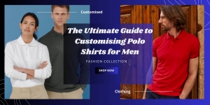 The Ultimate Guide to Customising Polo Shirts for Men | Customised Clothing