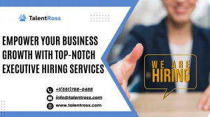 Empower Your Business Growth with Top Notch Executive Hiring Services