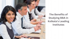 The Benefits of Studying BBA in Kolkata's Leading Institutes