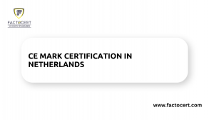 What does CE Mark Certification in Netherlands really mean?