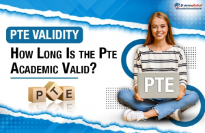 PTE Validity: How long is PTE score valid?
