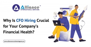 Why Is CFO Hiring Crucial for Your Company’s Financial Health?