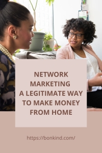 Network Marketing: A Legitimate Way to Make Money From Home