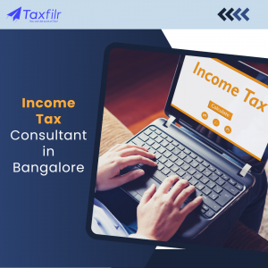 Discover the Best Income Tax Consultants in Bangalore