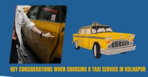 Key considerations when choosing a taxi service in Kolhapur.