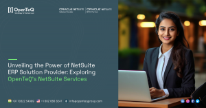 Achieve Operational Excellence with OpenTeQ's NetSuite ERP Solution Provider