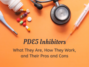 PDE5 Inhibitors: What They Are, How They Work, and Their Pros and Cons