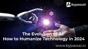 The Evolution of AI: How to Humanize Technology in 2024