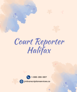 The Vital Role of Court Reporters in Halifax's Legal Landscape