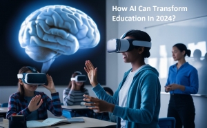 How Artificial Intelligence Can Transform Education in 2024