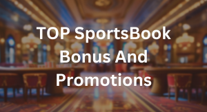 Best Sportsbook Betting Sites Bonuses and Promos in the U.S.