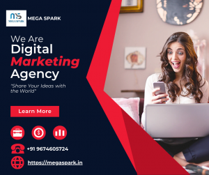 Top no 1 digital marketing agency in Delhi is Mega Spark.