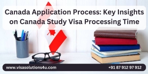 Canada Application Process: Key Insights on Canada Study Visa Processing Time