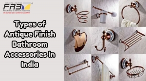 Types of Antique Finish Bathroom Accessories