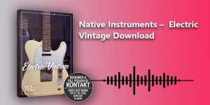 How to Download Native Instruments – Electric Vintage 