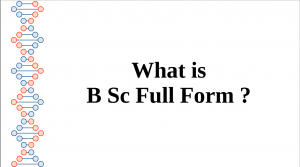 B Sc Full Form: Understanding the Bachelor of Science Degree