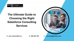 The Ultimate Guide to Choosing the Right Salesforce Consulting Services