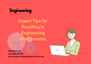 Expert Tips for Excelling in Engineering Assignments