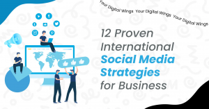 12 Proven International Social Media Strategies for Busines