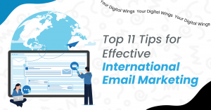 11 Tips for Effective International Email Marketing Strategies