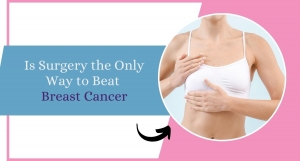 Is Surgery the Only Way to Beat Breast Cancer?