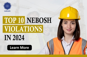 Top 10 NEBOSH Violations in 2024