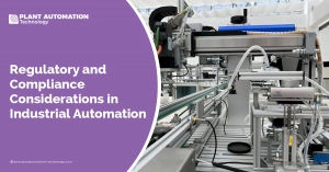 Regulatory and Compliance Considerations in Industrial Automation