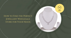 How to Find the Perfect Jewellery Wholesale Store for Your Needs