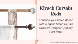 Elevate Your Home Decor with Kirsch Curtain Rods from Designer Drapery Hardware