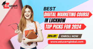 Best Professional Digital Marketing Course In Lucknow At EducertGlobal