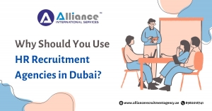 Why Should You Use HR Recruitment Agencies in Dubai?