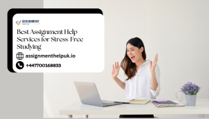 Best Assignment Help Services for Stress-Free Studying