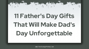 11 Father's Day Gifts That Will Make Dad's Day Unforgettable